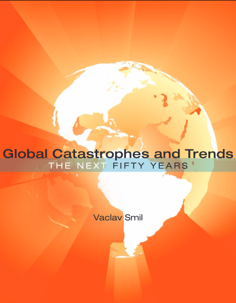 Global Catastrophes and Trends: The Next Fifty Years